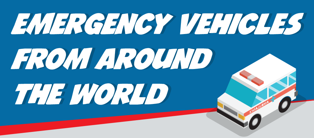 Emergency Vehicles From Around The World